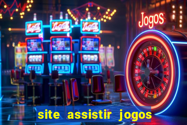 site assistir jogos de futebol